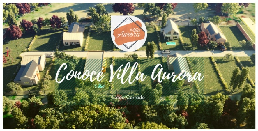Loteo Cerrado "Villa Aurora"