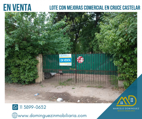 LOTE CON MEJORAS EN VENTA EN CRUCE CASTELAR
