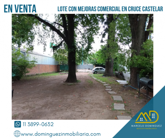 LOTE CON MEJORAS EN VENTA EN CRUCE CASTELAR