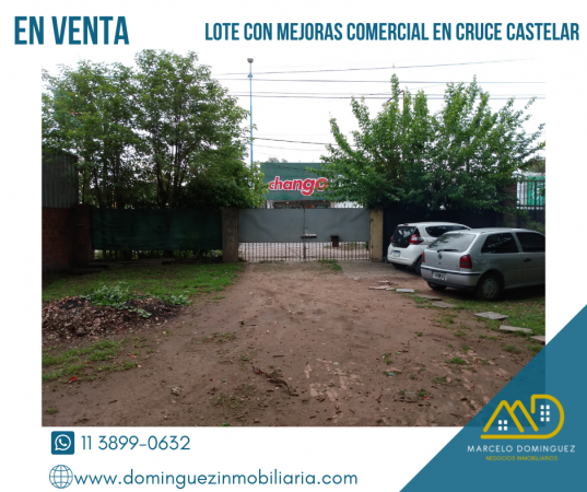 LOTE CON MEJORAS EN VENTA EN CRUCE CASTELAR