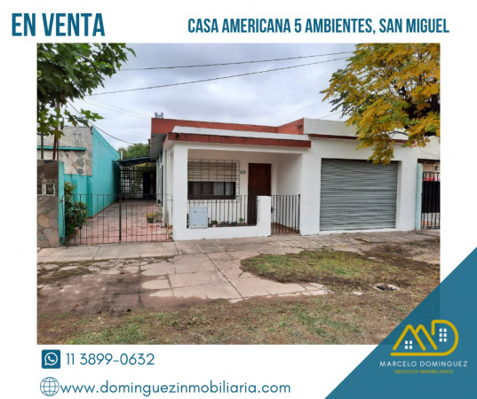 CASA AMERICANA 5 AMBIENTES ZONA SAN MIGUEL EN VENTA