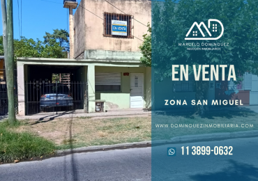CASA 4 AMBIENTES + DEPTO EN VENTA ZONA SAN MIGUEL